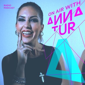 ON AIR With Anna Tur 194