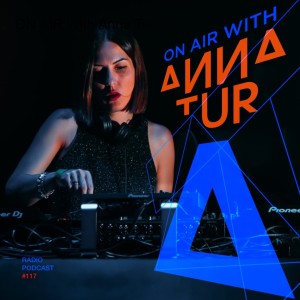 ON AIR With Anna Tur 117