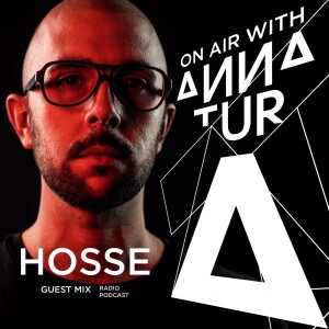 ON AIR With Anna Tur / W HOSSE guest