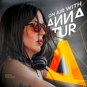 ON AIR With Anna Tur 224