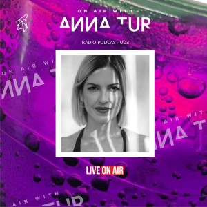 On Air With Anna Tur 003
