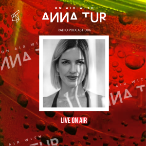 On Air With Anna Tur 006