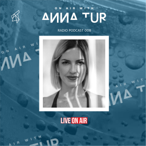 On Air With Anna Tur 008
