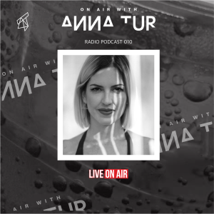 On Air With Anna Tur 010