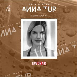 On Air With Anna Tur 011