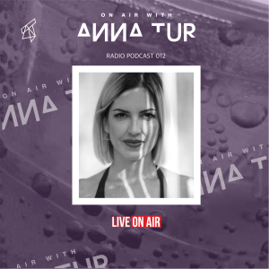ON AIR with Anna Tur 012