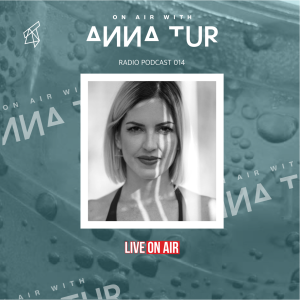 ON AIR With Anna Tur 014