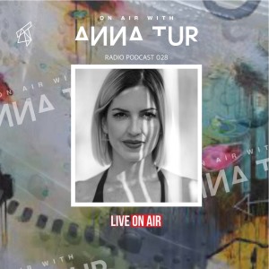 ON AIR With Anna Tur 028