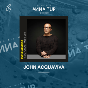 ON AIR With Anna 025 W/ John Acquaviva (Guest Mix)