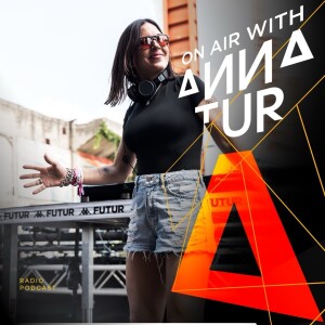 ON AIR With Anna Tur 245