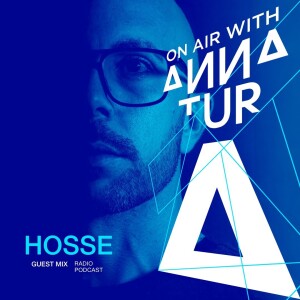 ON AIR With Anna Tur 156 / W HOSSE guest