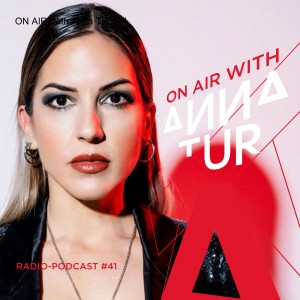 ON AIR With Anna Tur 041