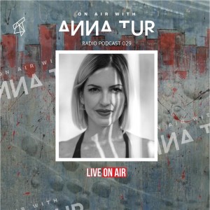 ON AIR With Anna Tur 029