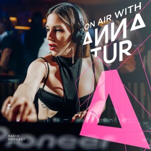 ON AIR With Anna Tur 246