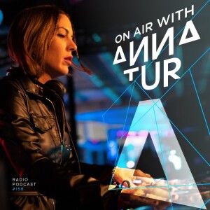 ON AIR With Anna Tur 158