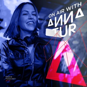 ON AIR With Anna Tur 179