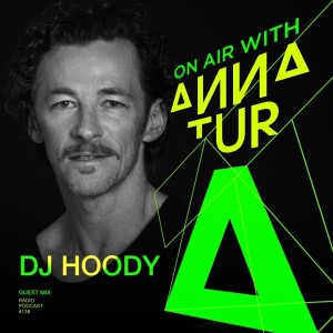 ON AIR With Anna Tur 136 /W Dj Hoody (Guest Mix)