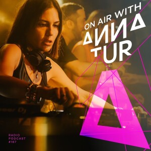 ON AIR With Anna Tur 167