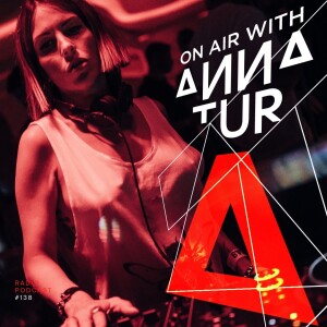 ON AIR With Anna Tur 138