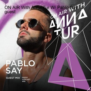 ON AIR With Anna Tur W/ Pablo Say Guest