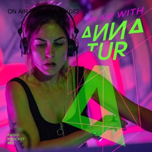 ON AIR With Anna Tur 082