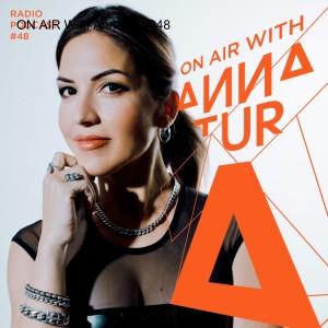 ON AIR With Anna Tur 048