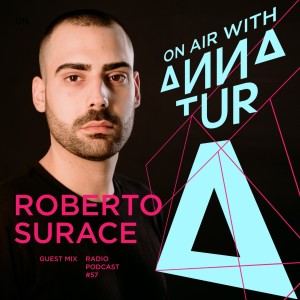 ON AIR With Anna Tur 057 W/ Roberto Surace (Guest Mix)