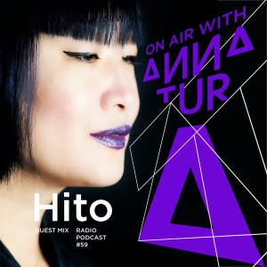 ON AIR With Anna Tur 059 W/ HITO (Guest Mix)