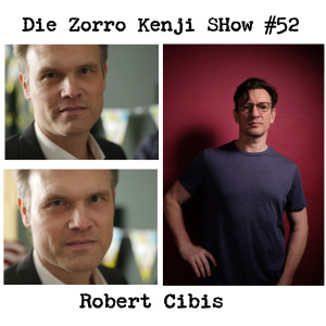 Die Zorro Kenji SHow #52 Robert Cibis