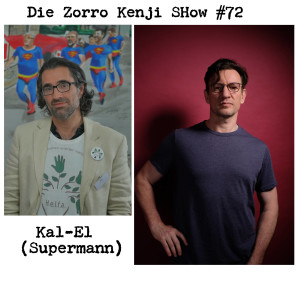Die Zorro Kenji Show #72 Kal-EL (Supermann)