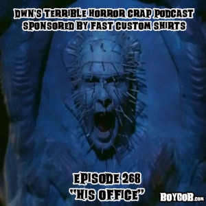 DWN's Terrible Horror Crap Podcast Sponsored by Fast Custom Shirts Episode 268 