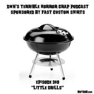 DWN's Terrible Horror Crap Podcast Sponsored by Fast Custom Shirts Episode 269 
