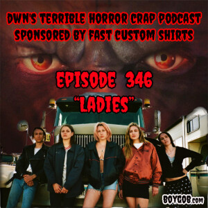 DWN Productions’ THC Podcast Sponsored by Fast Custom Shirts Episode 346 ”Ladies”