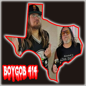 BOYGOB 414 "The 2024 Texas Frightmare Weekend Recap Spooktacular"