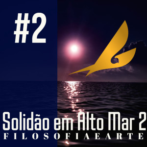 Solidão em alto mar 2 - A noite - Filosofia e Arte - Bia Antunes e Luame Cerqueira