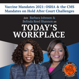 Vaccine Mandates 2021: OSHA & the CMS Mandates on Hold After Court Challenges.