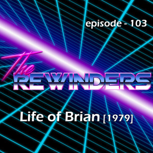 103 - Life of Brian [1979]