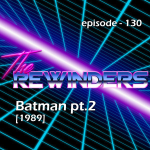 130 - Batman pt.2 [1989]