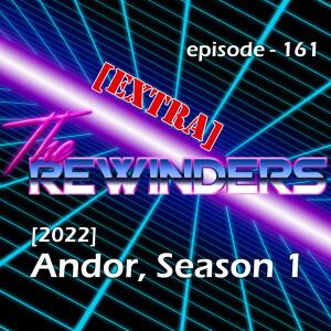 161 - EXTRA - Andor, Season 1 [2022]