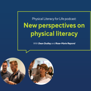 New perspectives on physical literacy with Dean Dudley