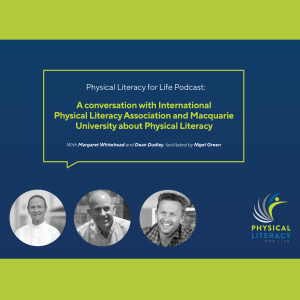 A conversation with International Physical Literacy Association and Macquarie University about Physical Literacy