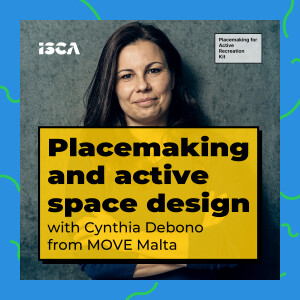 Placemaking and active space design with Cynthia Debono from MOVE Malta
