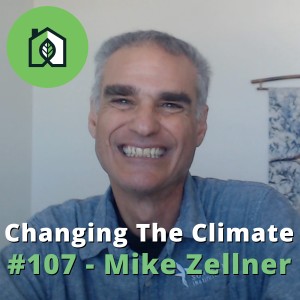 Changing The Climate #107 - Mike Zellner