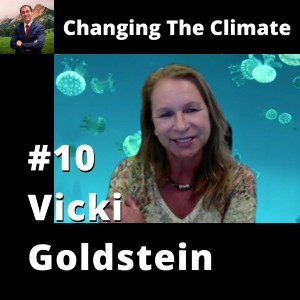 Changing The Climate #10 - Vicki Goldstein