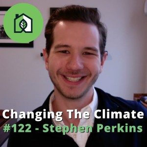 Changing The Climate #122 - Stephen Perkins