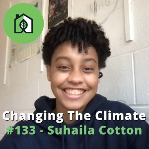 Changing The Climate #133 - Suhaila Cotton