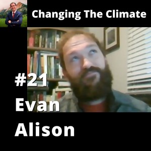 Changing The Climate #21 - Evan Alison