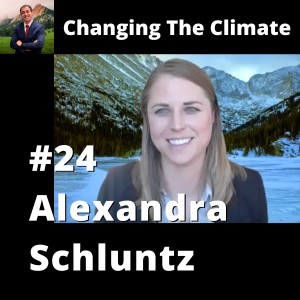 Changing The Climate #24 - Alexandra Schluntz