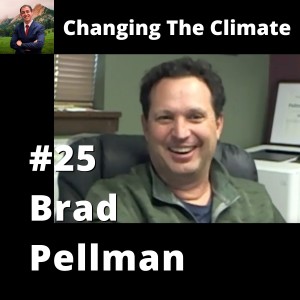 Changing The Climate #25 - Brad Pellman