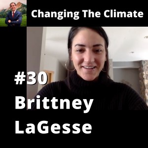 Changing The Climate #30 - Brittney LaGesse